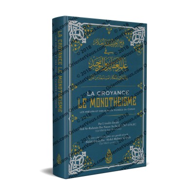 La Croyance, Le Monothéisme, Les Mœurs et Des règles Puisées du Coran